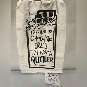 NWT Primitives Dish Towel - Give Up Chocolate I'm Not A Quitter Farmhouse Style